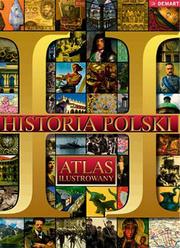 Cover of: Historia Polski: Atlas ilustrowany