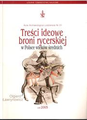 Cover of: Treści ideowe broni rycerskiej: w Polsce wieków średnich