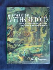 Cover of: History of Myths Retold: A Vivid Retelling of 50 Well-known Myths from Around the World