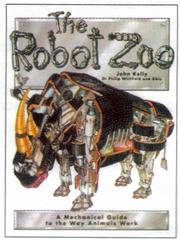 Cover of: The robot zoo by Kelly, John