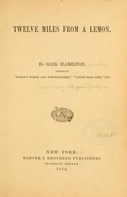 Cover of: Twelve miles from a lemon by Hamilton, Gail