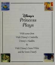 Cover of: Disney's princess plays: with scenes from Walt Disney's Cinderella, Disney's Aladdin & Walt Disney's Snow White and the seven dwarfs