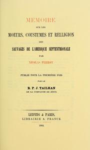 Cover of: Memoire sur les moeurs, coustumes et relligion [sic] des sauvages de l'Amerique Septentrionale by Nicolas Perrot