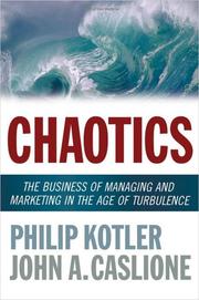 Cover of: Chaotics: the business of managing and marketing in the age of turbulence