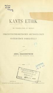 Cover of: Kants Ethik im Verhältnis zu seinen erkenntnistheoretischen Grundgedanken: systematisch dargestellt