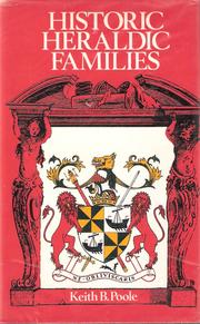 Cover of: Historic heraldic families by Keith B. Poole