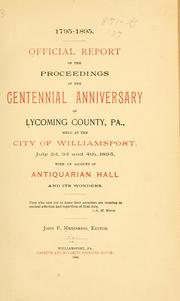 ... Official report of the proceedings of the centennial anniversary of Lycoming County, Pa by Lycoming County (Pa.)