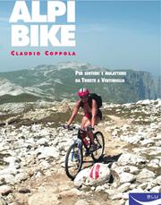 Cover of: Alpibike: Per sentieri e mulattiere  da Trieste a Ventimiglia