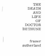 Cover of: The Death and Life of Doctor Bethune
