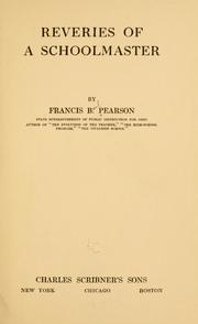 Cover of: Reveries of a schoolmaster. by Francis B. Pearson
