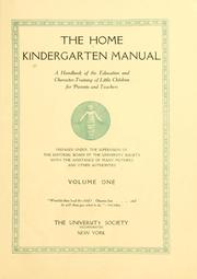 Cover of: The Home kindergarten manual by prepared under the supervision of the Editorial board of the University society with the assistance of many mothers and other authorities.