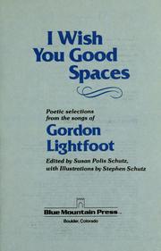 Cover of: I wish you good spaces by Gordon Lightfoot