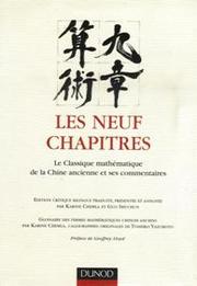 Cover of: Les neuf chapitres: Le Classique mathématique de la Chine ancienne et ses commentaires