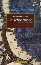 Cover of: algèbre arabe: Genèse d'un art