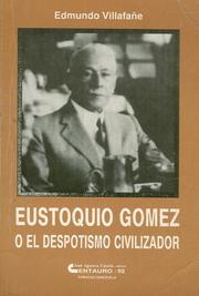 Eustoquio Gómez, o, El despotismo civilizador by Edmundo Villafañe