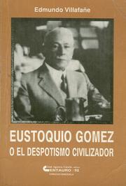 Cover of: Eustoquio Gómez, o, El despotismo civilizador by Edmundo Villafañe