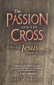 Cover of: Passion and the Cross, The: Why Did Jesus Have to Die?