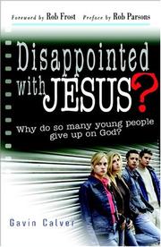 Cover of: Disappointed with Jesus? Why Do So Many Young People Give Up On God? by Gavin Calver