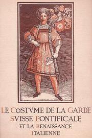 Le costume de la garde suisse pontificale et la renaissance italienne by Jules Repond