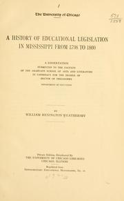 Cover of: A history of educational legislation in Mississippi from 1798 to 1860... | William Henington Weathersby