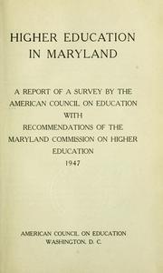 Cover of: Higher education in Maryland: a report of a survey with recommendations of the Maryland Commission on Higher Education, 1947.