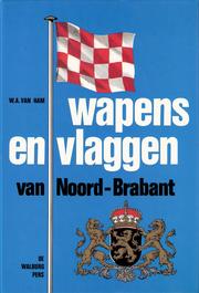 Cover of: Wapens en vlaggen van Noord-Brabant: wapens en vlaggen van de provincie, gemeenten en waterschappen