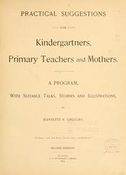 Cover of: Practical suggestions for kindergartners, primary teachers and mothers. by Jeannette R. Gregory