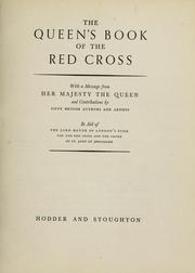 Cover of: The Queen's book of the Red Cross.: With a message from Her Majesty the Queen and contributions by fifty British authors and artists