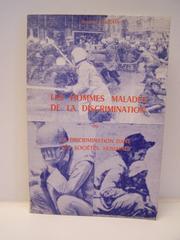 Cover of: Les Hommes malades de la discrimination ou la Discrimination dans les sociétés humaines.