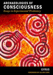 Cover of: Archaeologies of Consciousness: Essays in Experimental Prehistory