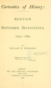 Cover of: Curiosities of history: Boston, September seventeenth, 1630-1880.