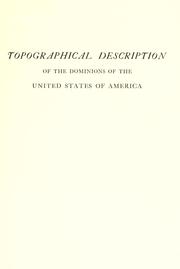 Cover of: A topographical description of the dominions of the United States of America.: <Being a rev. and enl. ed. of> A topographical description of such parts of North America as are contained in the (annexed) map of the middle British colonies, &c., in North America.