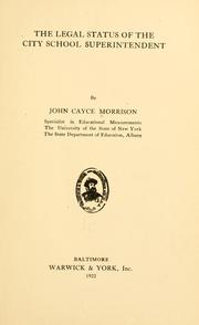Cover of: The legal status of the city school superintendent by J. Cayce Morrison