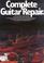 Cover of: Complete guitar repair