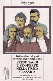 Cover of: Personaggi e scoperte nella fisica classica by Emilio G. Segrè