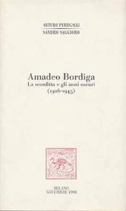 Cover of: Amadeo Bordiga: la sconfitta e gli anni oscuri : 1926-1945