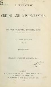 Cover of: A treatise on crimes and misdemeanors by Russell, William Oldnall Sir, Russell, William Oldnall Sir