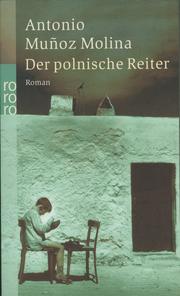 Cover of: Der polnische Reiter. by Antonio Munoz Molina