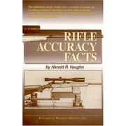 Rifle accuracy facts by Harold R. Vaughn