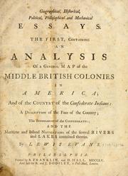 Cover of: Geographical, historical, political, philosophical and mechanical essays: the first, containing an analysis of a general map of the middle British colonies in America and of the country of the confederate Indians, a description of the face of the country, the boundaries of the confederates, and the maritime and inland navigations of the several rivers and lakes contained therein