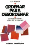 Cover of: Ordenar para desordenar: centros de cultura e bibliotecas públicas