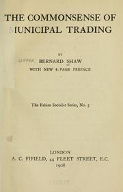 Cover of: The commonsense of municipal trading by George Bernard Shaw