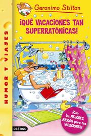 Cover of: Que Vacaciones Tan Superratonicas!/ A Fabulous Vacation for Geronimo (Geronimo Stilton) by Elisabetta Dami