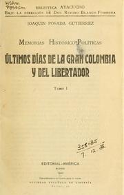 Cover of: Memorias histórico-políticas.: Últimos días de la gran Colombia y del Libertador.