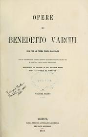 Opere di Benedetto Varchi ora per la prima volta raccolte, con un discorso di A. Racheli intorno alla fililogia del secolo XVI e alla vita e agli scritti dell'autore, aggiuntevi de Lettere di Gio. Battista Busini sopra l'assedio di Firenze by Benedetto Varchi