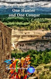 Cover of: One Hunter and One Cougar by Charles Matthew Sauer