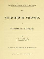 Cover of: The antiquities of Wisconsin: as surveyed and described