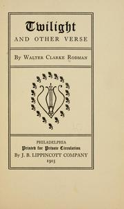 Twilight, and other verse by Walter Clarke Rodman