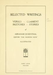 Cover of: Selected writings, verses, comment, sketches, stories of Abraham Rosenthal ...
