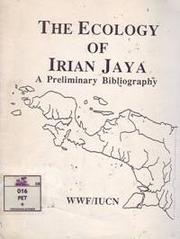 Cover of: The ecology of Irian Jaya: a preliminary bibliography